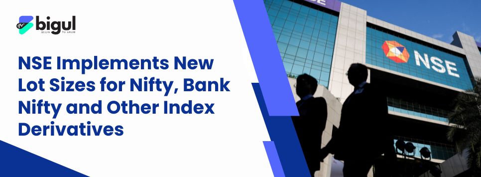 NSE Revises Lot Sizes for NIFTY, BANKNIFTY & Index Derivatives
